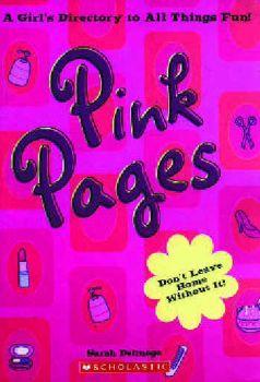 Cover of Pink Pages: A Girl's Directory to All Things Fun!