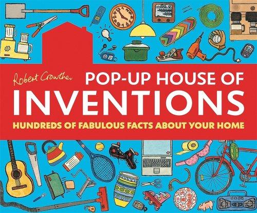 Cover of Pop-up House of Inventions Hundreds of Fabulous Facts about Your Home