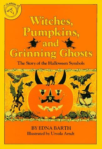 Cover of Witches, Pumpkins, and Grinning Ghosts: The Story of the Halloween Symbols