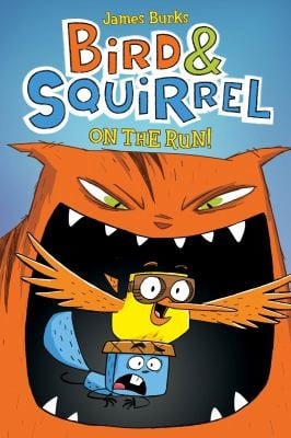 Cover of Bird & Squirrel on the Run!