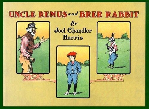 Cover of Uncle Remus and Brer Rabbit