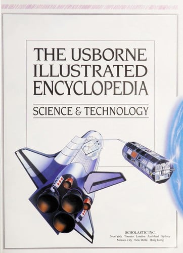 Cover of The Usborne Illustrated Encyclopedia Science & Technology