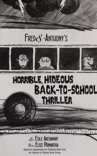 Cover of Fred & Anthony's Horrible, Hideous Back-to-School Thriller
