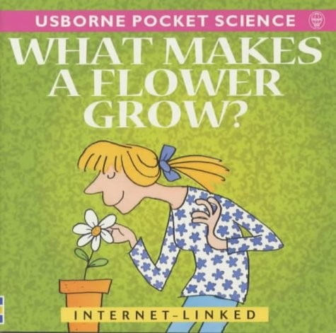 Cover of What Makes a Flower Grow?