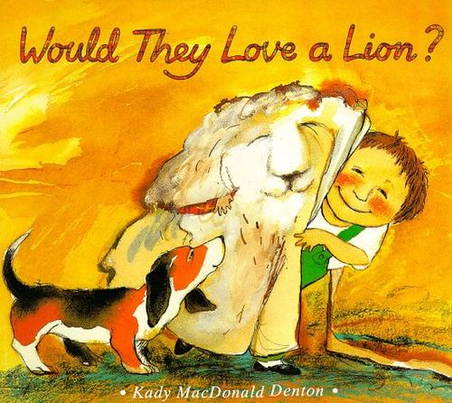Cover of Would They Love a Lion?