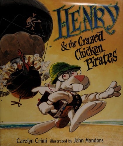 Cover of Henry and the Crazed Chicken Pirates