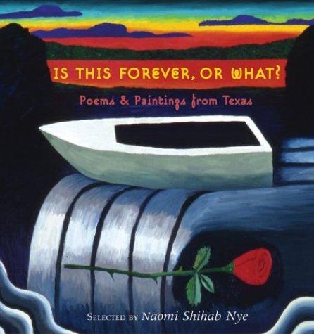 Cover of Is This Forever, or What?: Poems & Paintings from Texas