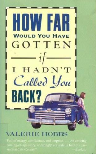 Cover of How Far Would You Have Gotten If I Hadn't Called You Back?