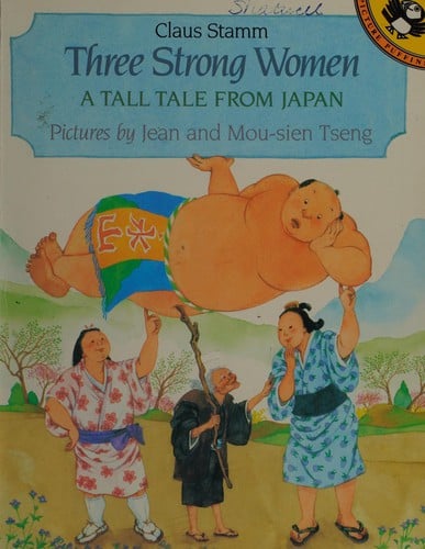 Cover of Three Strong Women: A Tall Tale from Japan