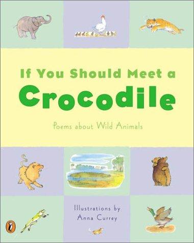 Cover of If You Should Meet a Crocodile Poems about Wild Animals