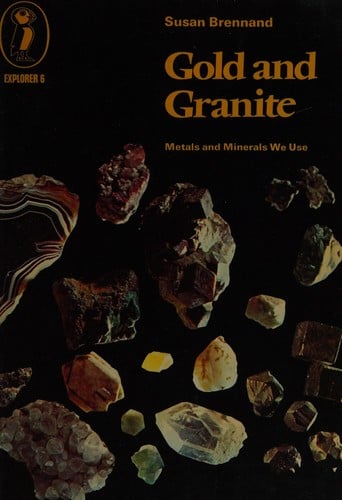 Cover of Gold and Granite: Metals and Minerals We Use