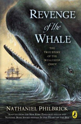 Cover of Revenge of the Whale: The True Story of the Whaleship Essex