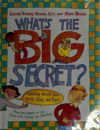 Cover of What's the Big Secret? Talking about Sex with Girls and Boys