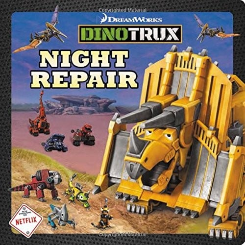 Cover of Dinotrux: Night Repair