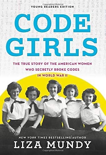Cover of Code Girls The True Story of the American Women Who Secretly Broke Codes in World War II