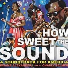 Cover of How Sweet the Sound: A Soundtrack for America