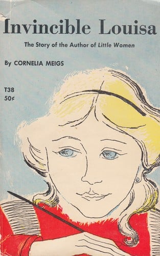 Cover of Invincible Louisa: The Story of the Author of Little Women