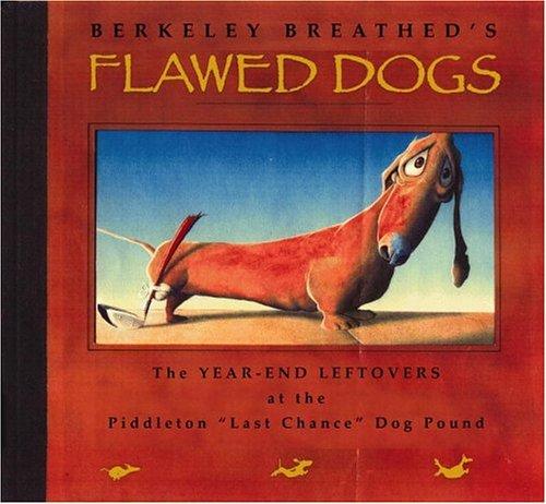 Cover of Flawed Dogs The Year-End Leftovers At The Piddleton "Last Chance" Dog Pound