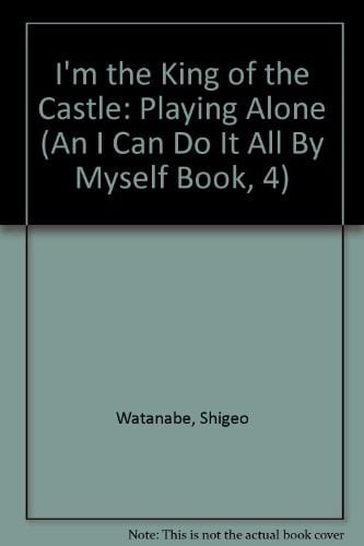 Cover of I'm the King of the Castle! Playing Alone