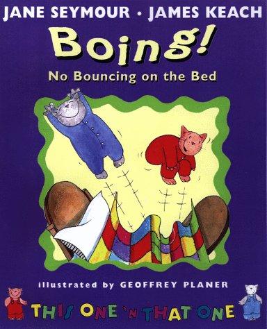 Cover of Boing! No Bouncing on the Bed