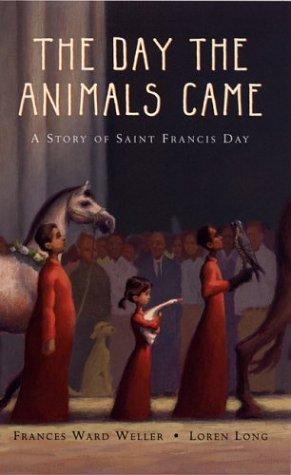 Cover of The Day the Animals Came: A Story of Saint Francis Day