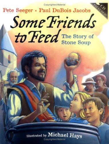 Cover of Some Friends to Feed The Story of Stone Soup