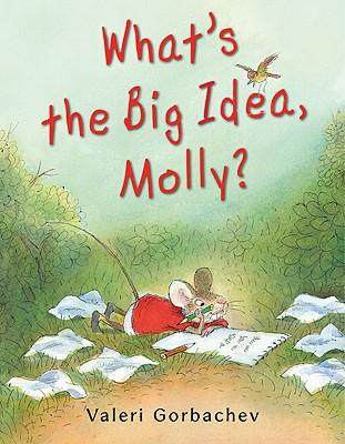 Cover of What's the Big Idea, Molly?