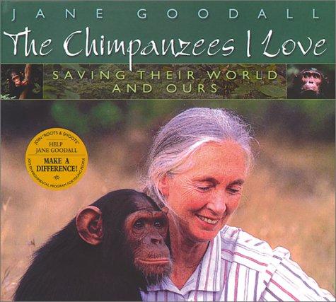 Cover of Chimpanzees I Love: Saving Their World And Ours
