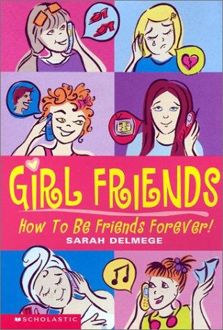Cover of Girls Friends Will You be Friends Forever?