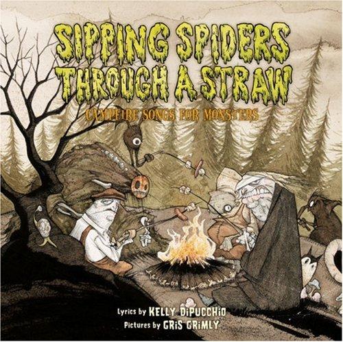 Cover of Sipping Spiders Through a Straw: Campfire Songs for Monsters