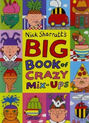 Cover of Nick Sharratt's Big Book of Crazy Mix-ups