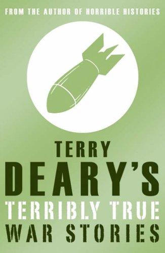 Cover of Terry Deary's Terribly True War Stories