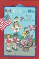 Cover of Red, White, and Blue: The Story of the American Flag