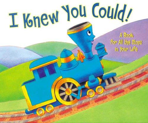 Cover of I Knew You Could! A Book for All the Stops in Your Life