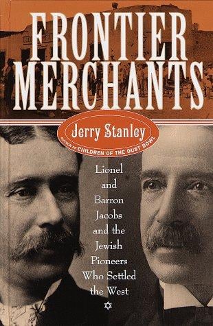 Cover of Frontier Merchants: Lionel & Barron Jacobs and the Jewish Pioneers Who Settled the West