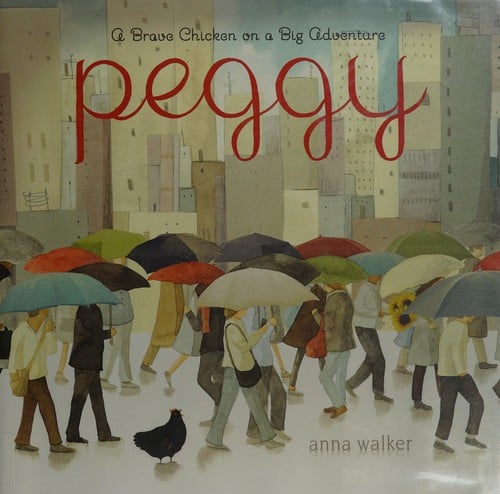 Cover of Peggy A Brave Chicken on a Big Adventure