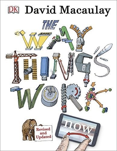Cover of The Way Things Work Now: From Levers to Lasers, Windmills to Wi-Fi, a Visual Guide to the World of Machines