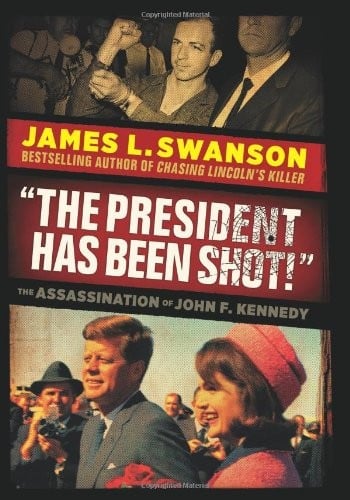 Cover of The President Has Been Shot: The Assassination of John F. Kennedy