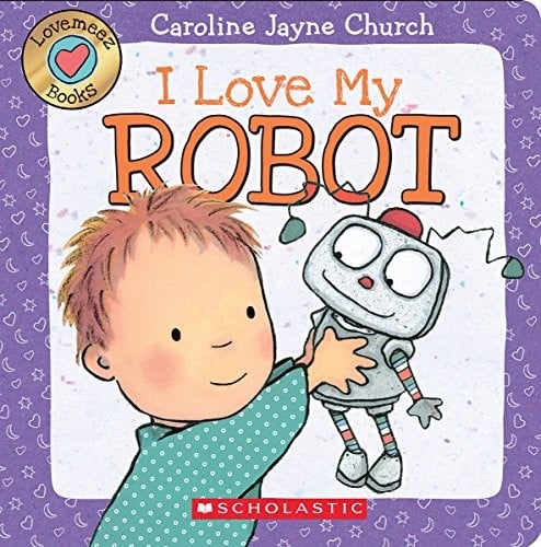 Cover of I Love My Robot