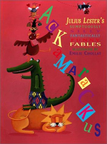 Cover of Ackamarackus: Julius Lester's Sumptuously Silly Fantastically Funny Fables