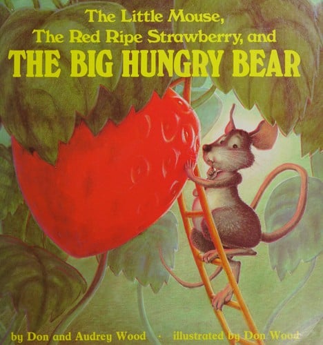 Cover of The Little Mouse, the Red Ripe Strawberry, and the Big Hungry Bear