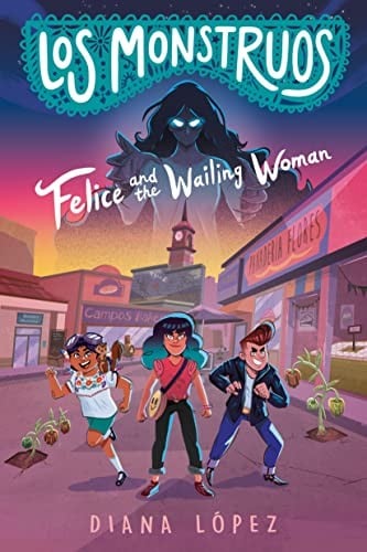 Cover of Los Monstruos: Felice and the Wailing Woman