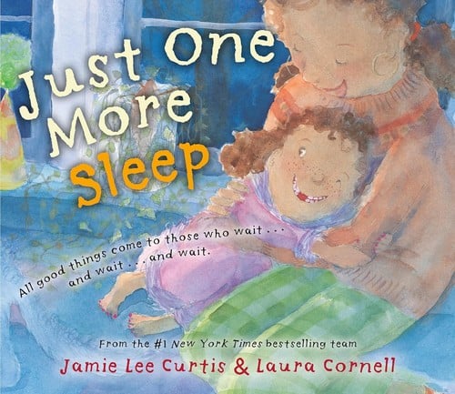 Cover of Just One More Sleep All Good Things Come to Those Who Wait . . . and Wait . . . and Wait
