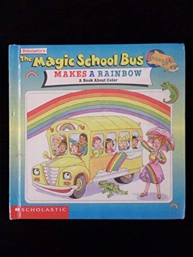 Cover of The Magic School Bus Makes a Rainbow