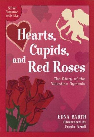 Cover of Hearts, Cupids, and Red Roses: The Story of the Valentine Symbols