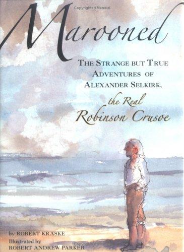 Cover of Marooned: The Strange But True Adventures of Alexander Selkirk, the Real Robinson Crusoe
