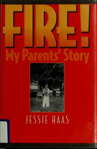 Cover of Fire! My Parents' Story