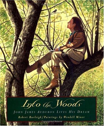 Cover of Into the Woods John James Audubon Lives His Dream
