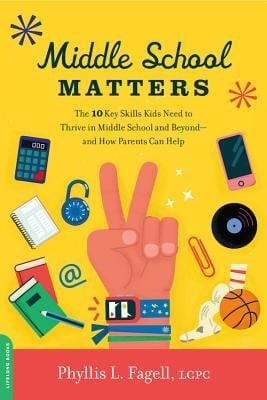 Cover of Middle School Matters: The 10 Key Skills Kids Need to Thrive in Middle School and Beyond--and How Parents Can Help