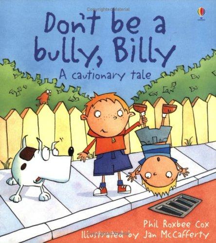 Cover of Don't be a Bully, Billy! A Cautionary Tale